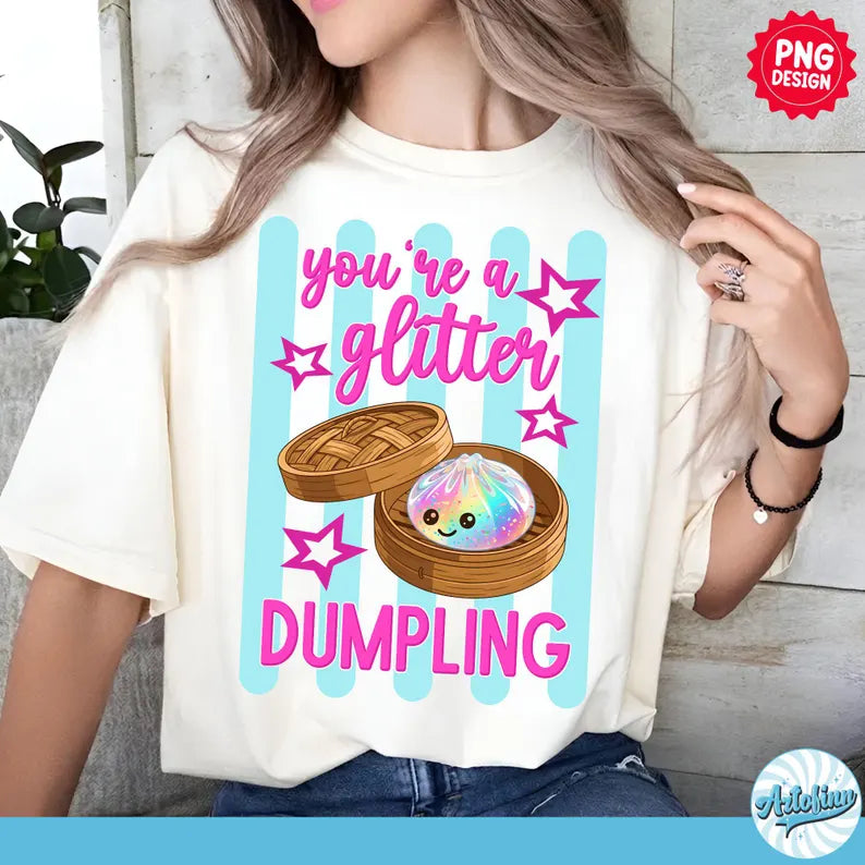 You're a Glitter Dumpling