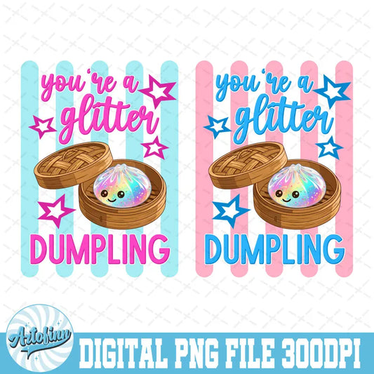 You're a Glitter Dumpling